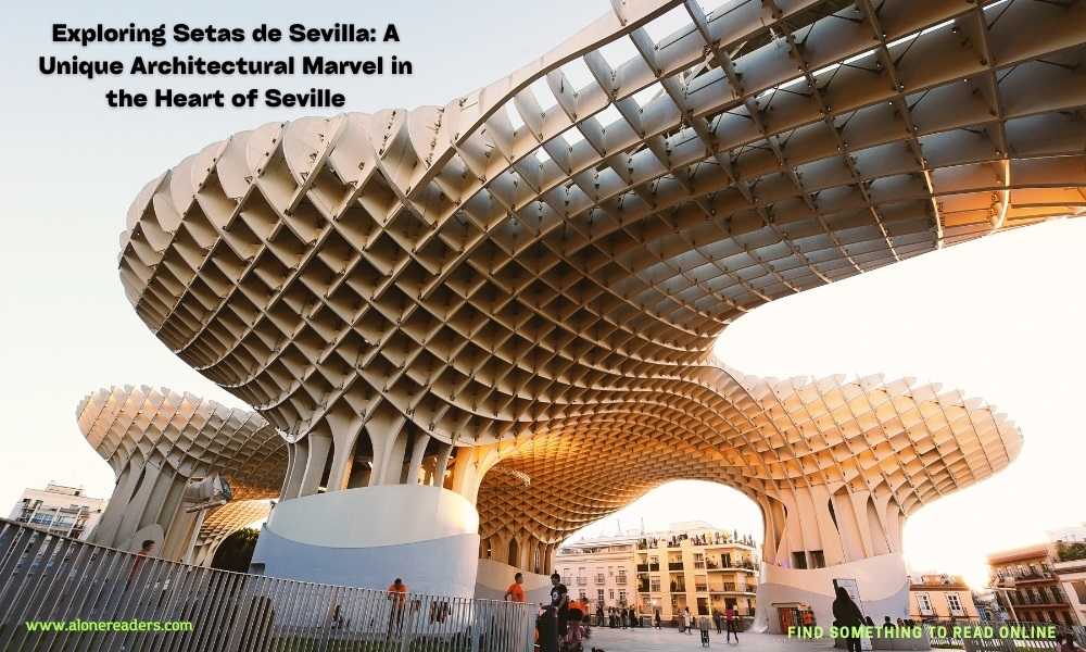 Las Setas de Sevilla: An Architectural Landmark with Panoramas